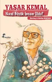 Yaşar Kemal Nasıl Büyük İnsan Oldu? %15 indirimli Salim Koçak