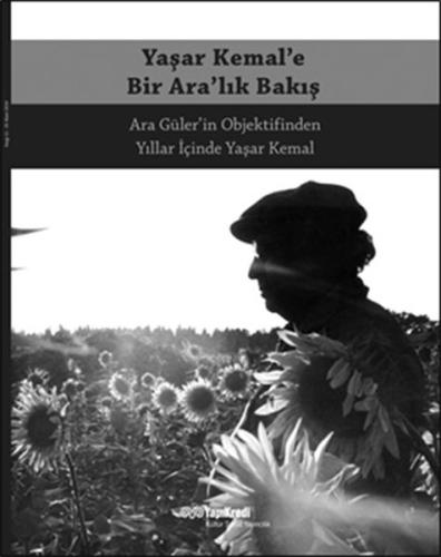 Yaşar Kemal'e Bir Ara'lık Bakış %18 indirimli Ara Güler