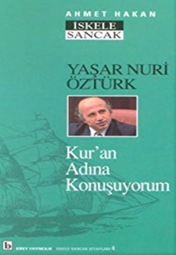 Yaşar Nuri Öztürk Kur'an Adına Konuşuyorum Abdurrahman Çobanoğlu