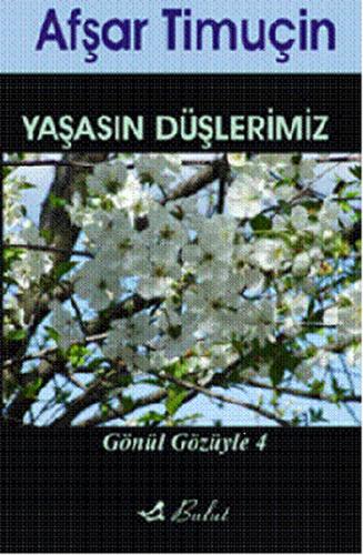 Yaşasın Düşlerimiz / Gönül Gözüyle 4 %15 indirimli Afşar Timuçin