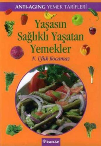 Yaşasın Sağlıklı Yaşatan Yemekler %15 indirimli N. Ufuk Kocamaz