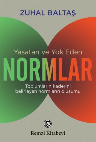 Yaşatan ve Yok Eden Normlar %13 indirimli Zuhal Baltaş