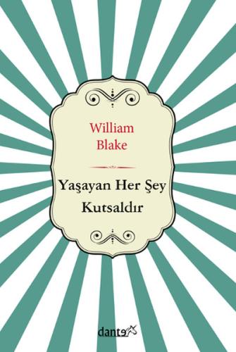 Yaşayan Her Şey Kutsaldır William Blake