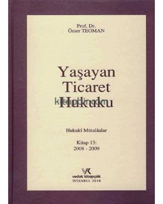 Yaşayan Ticaret Hukuku Hukuki Mütalaalar Kitap 13 2008-2009 (Ciltli) P