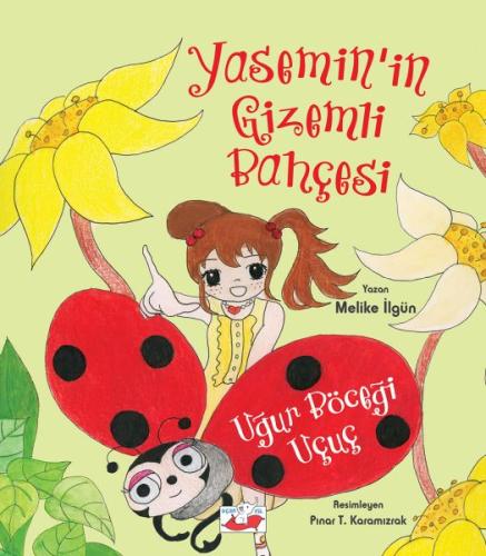 Yasemin’in Gizemli Bahçesi - Uğur Böceği Uçuç %14 indirimli Melike İlg