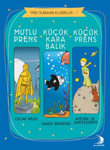 Yaşı Olmayan Klasikler 1 Küçük Prens - Küçük Karabalık - Mutlu Prens A