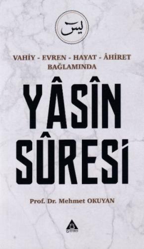 Yasin Suresi - Vahiy-Evren-Hayat-Ahiret Bağlamında %15 indirimli Mehme