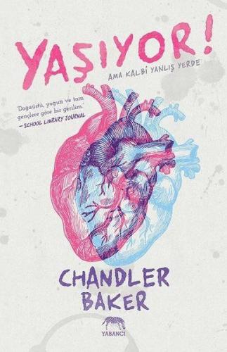 Yaşıyor! - Ama Kalbi Yanlış Yerde %10 indirimli Chandler Baker