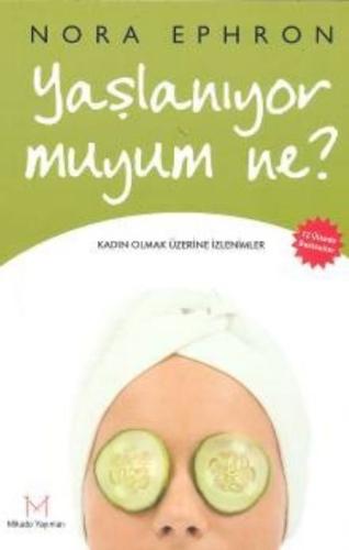 Yaşlanıyor Muyum Ne? Nora Ephron