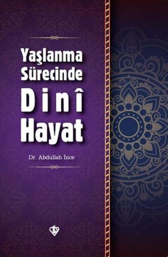 Yaşlanma Sürecinde Dini Hayat %13 indirimli Abdullah İnce