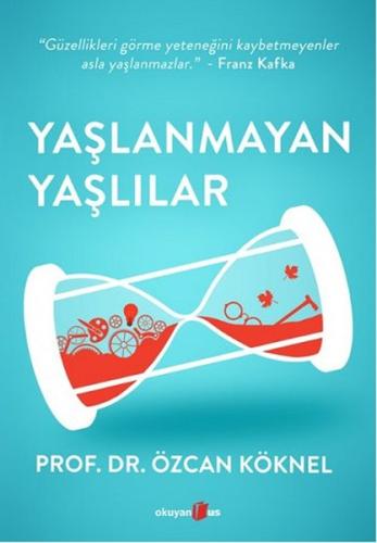 Yaşlanmayan Yaşlılar %10 indirimli Özcan Köknel