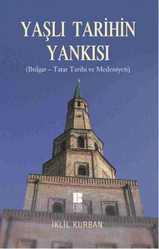 Yaşlı Tarihin Yankısı ( Bulgar-Tatar Tarihi ve Medeniyeti) %14 indirim