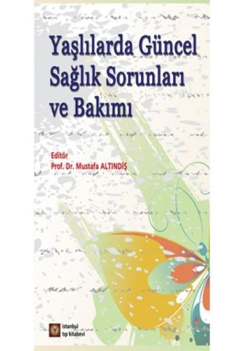 Yaşlılarda Güncel Sağlık Sorunları ve Bakımı Kolektif