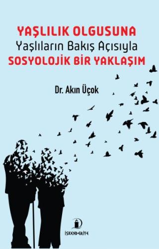 Yaşlılık Olgusu %23 indirimli Dr. Akın Üçok