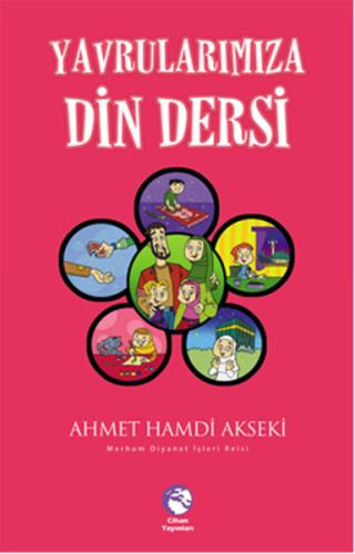 Yavrularımıza Din Dersi Ahmet Hamdi Akseki