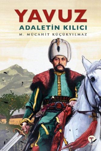 Yavuz - Adaletin Kılıcı %14 indirimli M. Mücahit Küçükyılmaz