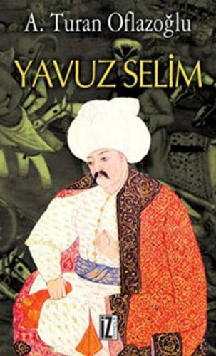 Yavuz Selim %15 indirimli A. Turan Oflazoğlu