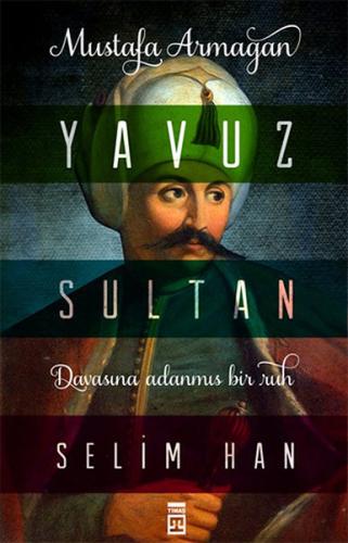 Yavuz Sultan Selim Han Mustafa Armağan