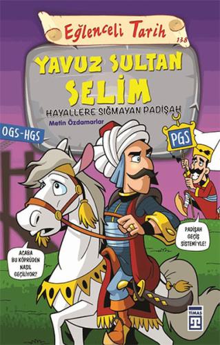 Yavuz Sultan Selim - Hayallere Sığmayan Padişah Metin Özdamarlar