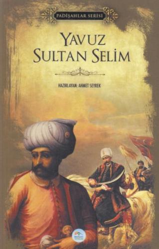 Yavuz Sultan Selim - Padişahlar Serisi %35 indirimli Ahmet Seyrek