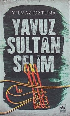 Yavuz Sultan Selim %19 indirimli Yılmaz Öztuna