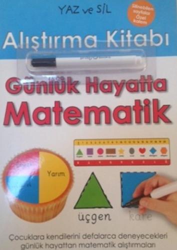 Yaz ve Sil Alıştırma Kitabı / Günlük Hayatta Matematik %10 indirimli K