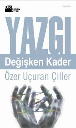 Yazgı - Değişken Kader %10 indirimli Özer Uçuran Çiller