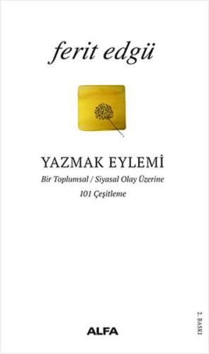 Yazmak Eylemi - Bir Toplumsal Siyasal Olay Üzerine 101 Çeşitleme %10 i