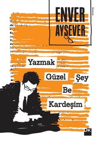 Yazmak Güzel Şey Be Kardeşim %10 indirimli Enver Aysever