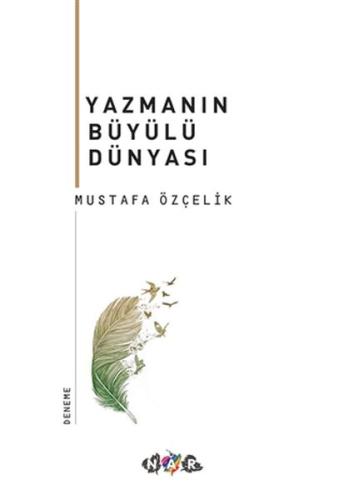 Yazmanın Büyülü Dünyası %19 indirimli Mustafa Özçelik