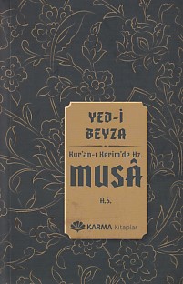 Yed-i Beyza Kuran-ı Kerimde Hz. Musa (a.s.) %23 indirimli Ömer Ahmed Ö