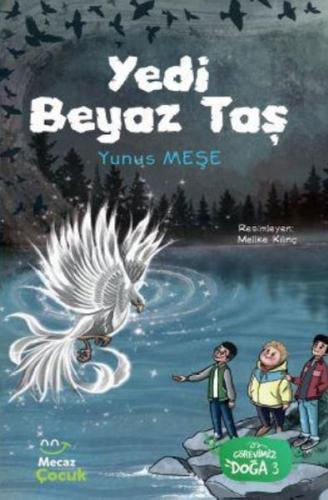 Yedi Beyaz Taş - Görevimiz Doğa 3 Yunus Meşe