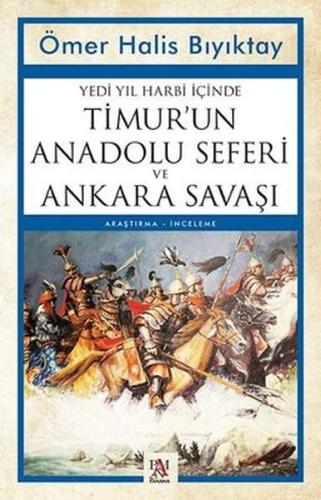 Yedi Yıl Harbi İçinde Timur’un Anadolu Seferi ve Ankara Savaşı %22 ind