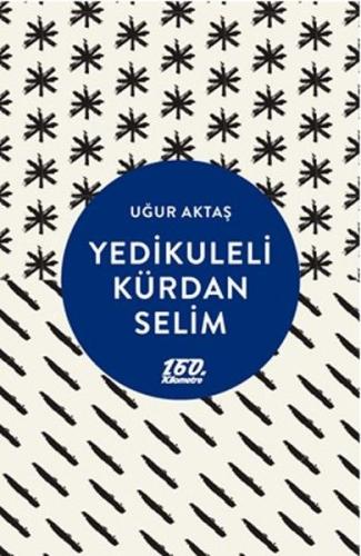 Yedikuleli Kürdan Selim Uğur Aktaş