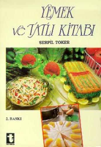 Yemek ve Tatlı Kitabı Serpil Toker