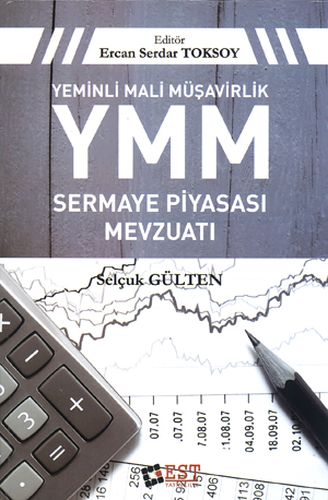 Yeminli Mali Müşavirlik YMM Sermaye Piyasası Mevzuatı (Ciltli) Selçuk 