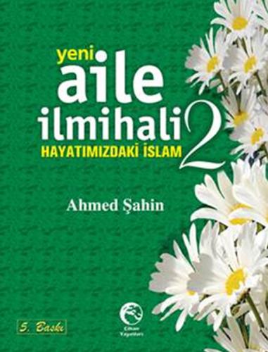 Yeni Aile İlmihali -2 Hayatımızdaki İslam Ahmed Şahin