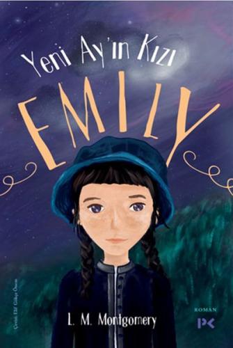 Yeni Ay’ın Kızı Emily %17 indirimli Lucy Maud Montgomery