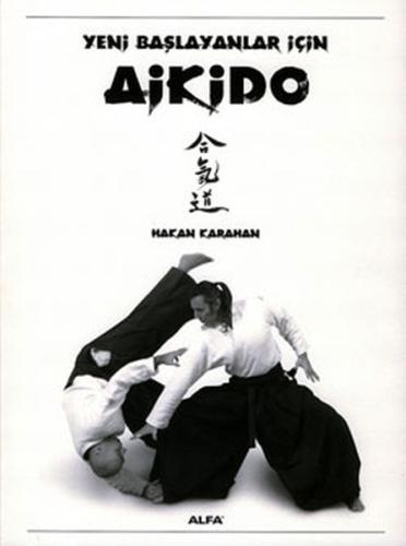 Yeni Başlayanlar İçin Aikido Hakan Karahan