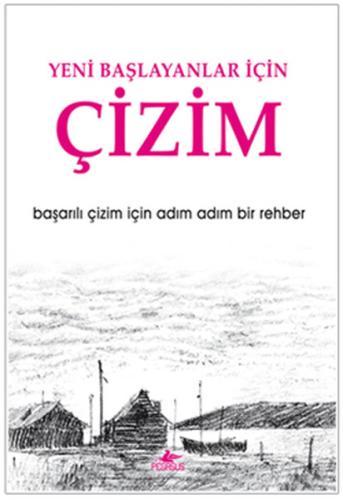 Yeni Başlayanlar İçin Çizim Başarılı Çizim İçin Adım Adım Bir Rehber %