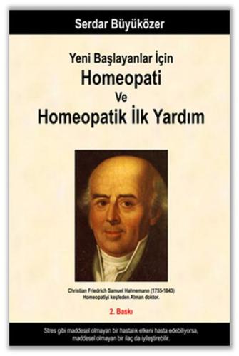 Yeni Başlayanlar İçin Homeopati ve Homeopatik İlk Yardım Serdar Büyükö