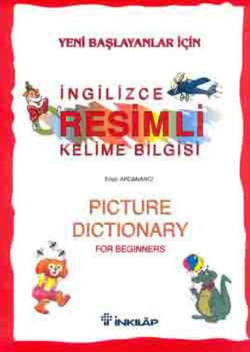 Yeni Başlayanlar İçin İngilizce Resimli Kelime Bilgisi %15 indirimli E