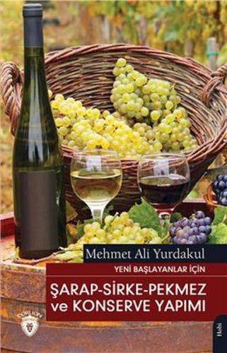 Yeni Başlayanlar İçin Şarap - Sirke - Pekmez Ve Konserve Yapımı %25 in