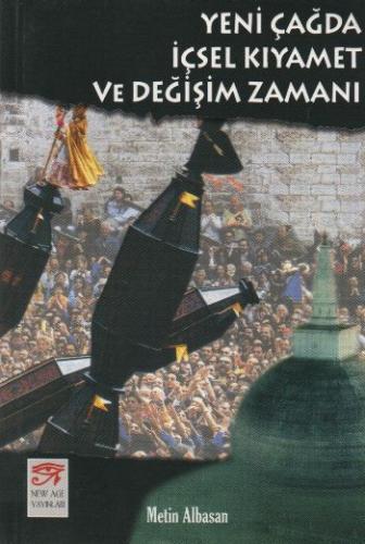 Yeni Çağda İçsel Kıyamet ve Değişim Zamanı %19 indirimli Metin Albasan