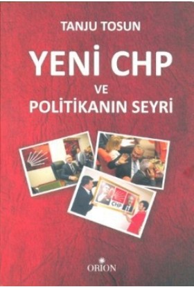 Yeni CHP ve Politikanın Seyri Tanju Tosun