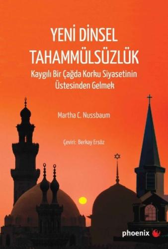 Yeni Dinsel Tahammülsüzlük Kaygılı Bir Çağda Korku Siyasetinin Üstesin