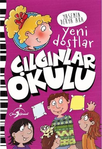 Yeni Dostlar - Çılgınlar Okulu %20 indirimli Yasemin Derya Aka