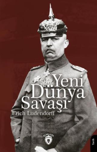 Yeni Dünya Savaşı %25 indirimli Erich Ludendorff