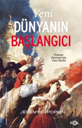 Yeni Dünyanın Başlangıcı –Fransız Devrimi’nin Yeni Tarihi %17 indiriml