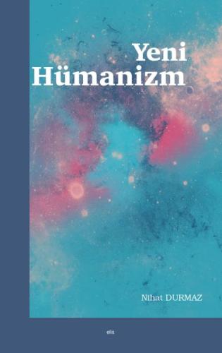 Yeni Hümanizm %20 indirimli Nihat Durmaz